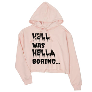 Hell was Hella Boring Halloween Costume Funny Womens Crop Hoodie