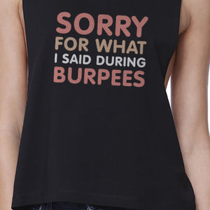 Sorry For What I Said Burpees Black Work Out Crop Top Cute Workout - 365INLOVE