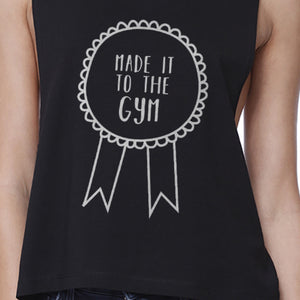 Made It To The Gym Black Work Out Crop Top Funny Fitness Muscle Tee - 365INLOVE