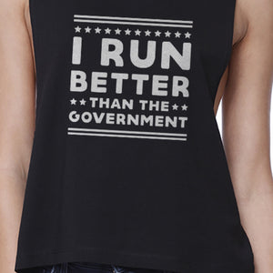 I Run Better Than The Government Black Work Out Crop Top Fitness - 365INLOVE