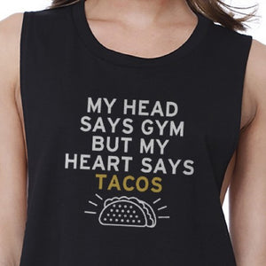 My Heart Says Tacos Crop Top Work Out Sleeveless Shirt Gym Shirt - 365INLOVE