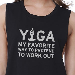 Yoga Pretend To Work Out Crop Top Cute Yoga Work Out Tank Top - 365INLOVE