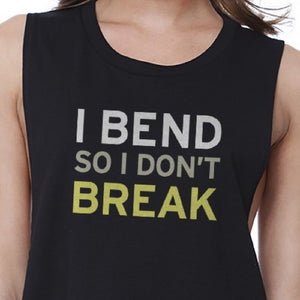 I Bend So I Don't Break Crop Top Work Out Tank Top Yoga T-shirt - 365INLOVE