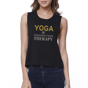 Yoga Is Cheaper Than Therapy Crop Top Yoga Work Out Tank Top - 365INLOVE