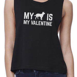 My Dog My Valentine Women's Black Crop Top Gift Idea For Dog Lovers - 365INLOVE