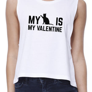 My Cat My Valentine Women's White Crop Tee Gift Idea For Cat Lovers - 365INLOVE