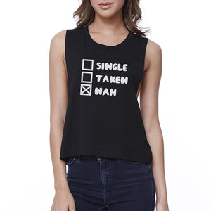 Single Nah Womens Black Crop Top Funny Gift Idea For Single Friends - 365INLOVE