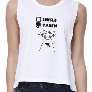 Single Taken Alien Womens Cute Crop Top Funny Graphic Tee For Women - 365INLOVE