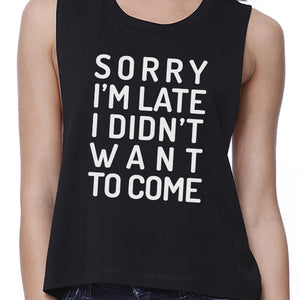 Sorry I'm Late Womens Black Crop Top