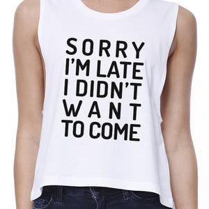 Sorry I'm Late Womens White Crop Top