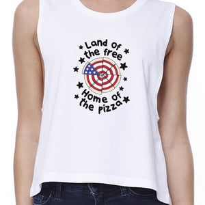 Land of The Free Home Funny Design Pizza Lover Crop Top For Women - 365INLOVE