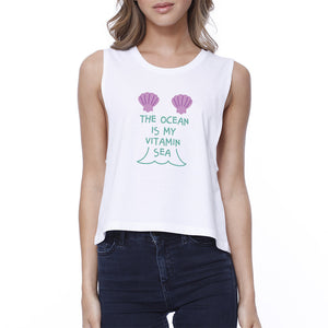 Ocean Is My Vitamin Sea Womens White Dropped Arm Holes Crop Tee - 365INLOVE