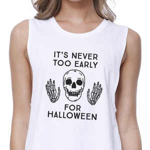 It's Never Too Early For Halloween Womens White Crop Top