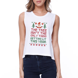 The Tree Is Not The Only Thing Getting Lit This Year Womens White Crop Top