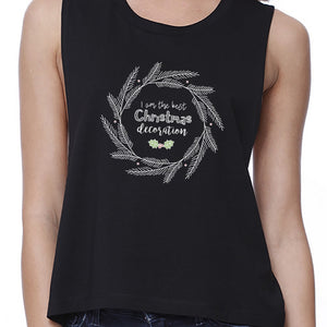 I Am The Best Christmas Decoration Wreath Womens Black Crop Top