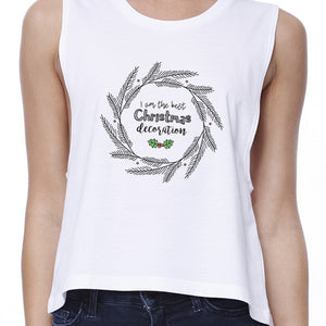 I Am The Best Christmas Decoration Wreath Womens White Crop Top