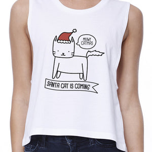 Meowy Catmas Santa Cat Is Coming Womens White Crop Top