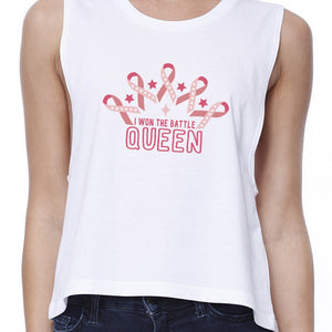 Won The Battle Queen Breast Cancer Awareness Womens White Crop Top