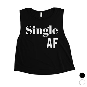 Single AF Womens Funny Saying Crop Top Humorous Gift For Friends