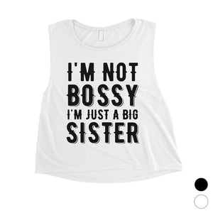 Not Bossy Big Sister Womens Funny Saying Crop Top Gag Sister Gifts