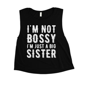 Not Bossy Big Sister Womens Funny Saying Crop Top Gag Sister Gifts
