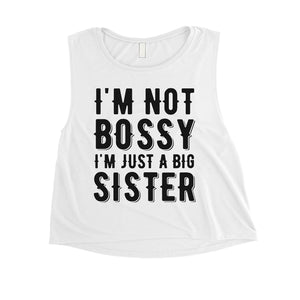 Not Bossy Big Sister Womens Funny Saying Crop Top Gag Sister Gifts