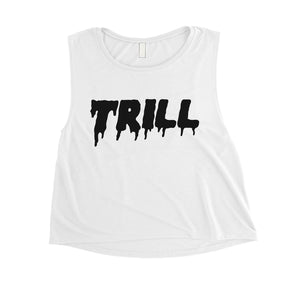 365 Printing Trill Womens Fun-Loving Supportive Workout Crop Tank Top For A Gift