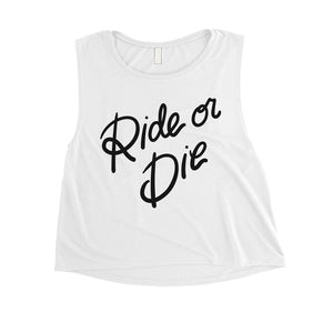 365 Printing Ride Or Die Womens Strong Mindset Relationship Crop Tank Top Gift