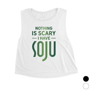 Nothing Scary Soju Womens Trendy Funny Best Crop Top Friend Gift