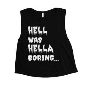 Hell was Hella Boring Halloween Costume Funny Womens Crop Top