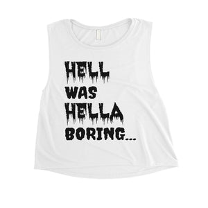 Hell was Hella Boring Halloween Costume Funny Womens Crop Top