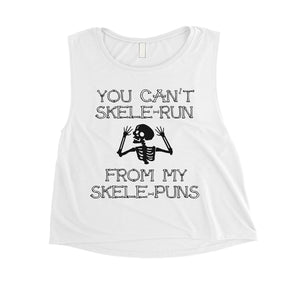 You Can't Skelerun From My Skelepuns Halloween Womens Crop Top