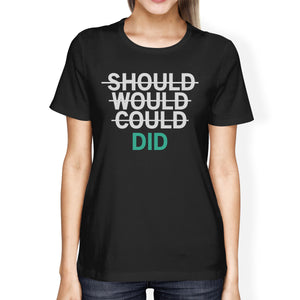 Should Would Could Did Women's T-shirt Work Out Graphic Printed Shirt - 365INLOVE