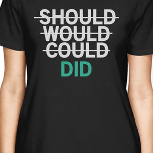 Should Would Could Did Women's T-shirt Work Out Graphic Printed Shirt - 365INLOVE