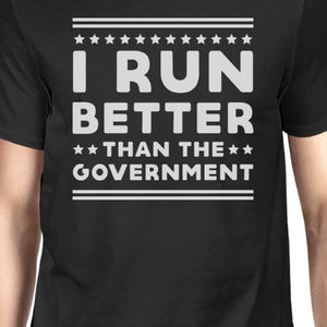 I Run Better Than The Government Men's T-shirt Work Out Graphic Tee - 365INLOVE