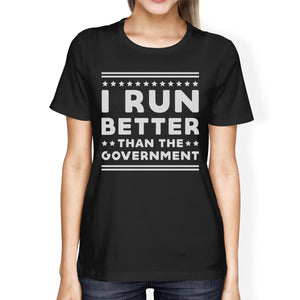 Better Than The Government Women's T-shirt Work Out Graphic Shirt - 365INLOVE