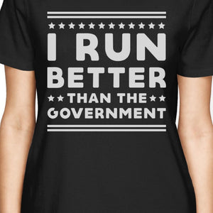 Better Than The Government Women's T-shirt Work Out Graphic Shirt - 365INLOVE