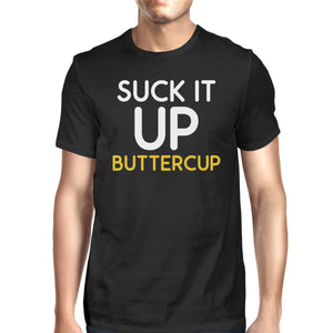 Suck It Up Buttercup Men's T-shirt Unisex Work Out Graphic Tee - 365INLOVE