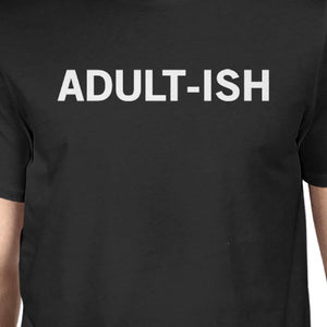 Adult-ish Men's Black Shirts Funny Graphic Printed Short Sleeve Tee - 365INLOVE