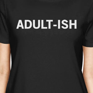 Adult-ish Women's Black Shirts Graphic Printed Short Sleeve Tee - 365INLOVE