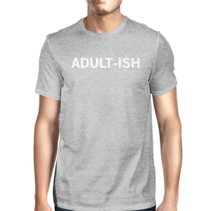 Adult-ish Man's Heather Grey Top Funny Graphic Printed Crewneck Tee - 365INLOVE