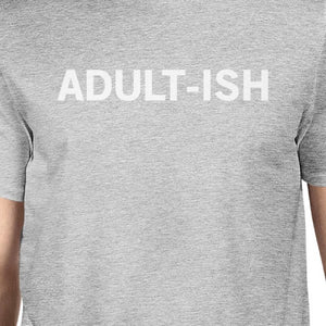 Adult-ish Man's Heather Grey Top Funny Graphic Printed Crewneck Tee - 365INLOVE