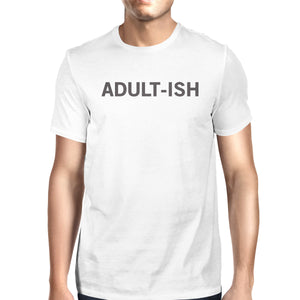 Adult-ish Unisex White T-shirt Funny Typographic Roundneck Tee - 365INLOVE