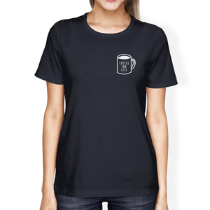 Coffee For Life Pocket Ladies' Navy Shirt Funny Typographic Tee - 365INLOVE