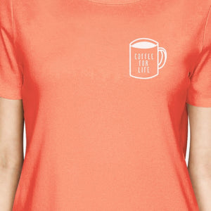 Coffee For Life Pocket Woman Peach Shirt Funny Typographic Tee - 365INLOVE