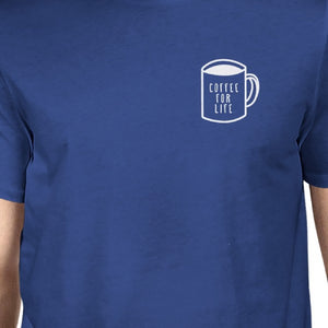 Coffee For Life Pocket Unisex Royal Blue Tops Typographic Tee - 365INLOVE