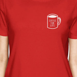 Coffee For Life Pocket Lady's Red T-shirt Funny Typographic Tee - 365INLOVE