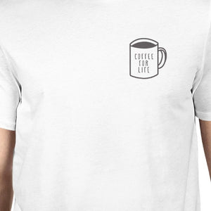 Coffee For Life Pocket Unisex White T-shirt Cute Typographic Tee - 365INLOVE