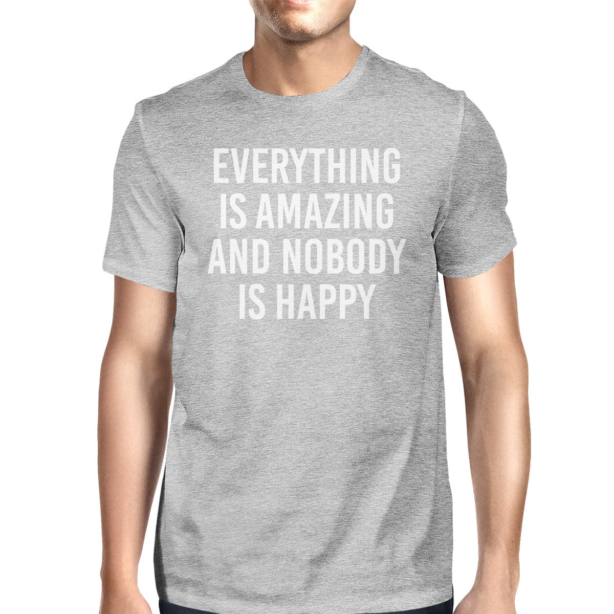 Everything Amazing Nobody Happy Man's Heather Grey Top T-shirt - 365INLOVE