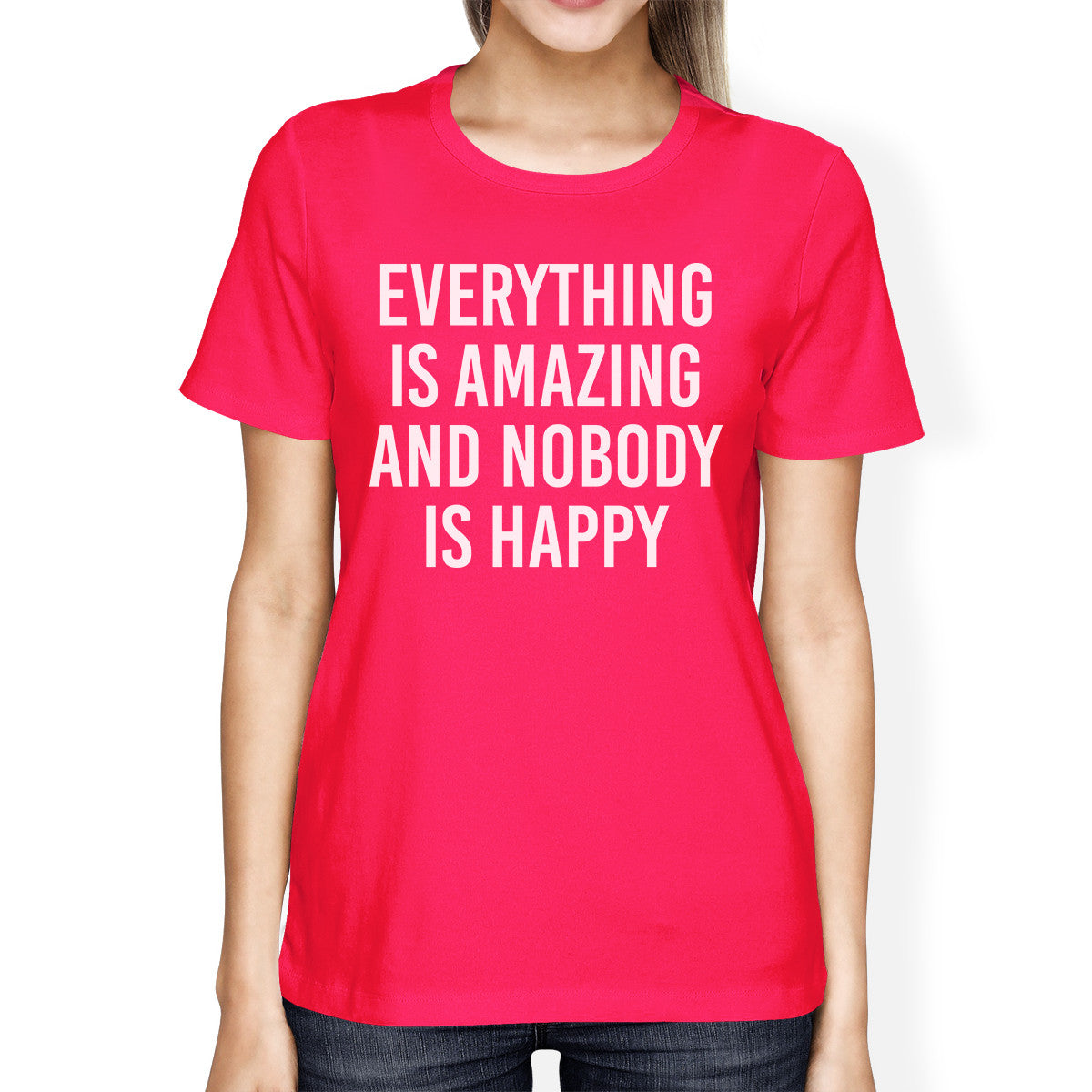 Everything Amazing Nobody Happy Womans Hot Pink Tee Funny T-shirt - 365INLOVE
